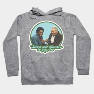 Fred Sanford Wishes You Beans and Disease, Too Hoodie